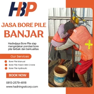 Jasa Bore Pile Banjar pengerjaan menggunakan alat Manual Strauss Pile - Hadiwijaya Bore Pile