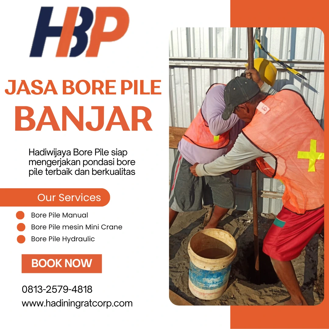 Jasa Bore Pile Banjar pengerjaan menggunakan alat Manual Strauss Pile - Hadiwijaya Bore Pile