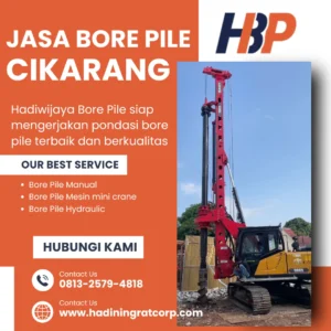 Jasa Bore Pile Cikarang pengerjaan menggunakan alat Hydraulic - Hadiwijaya Bore Pile