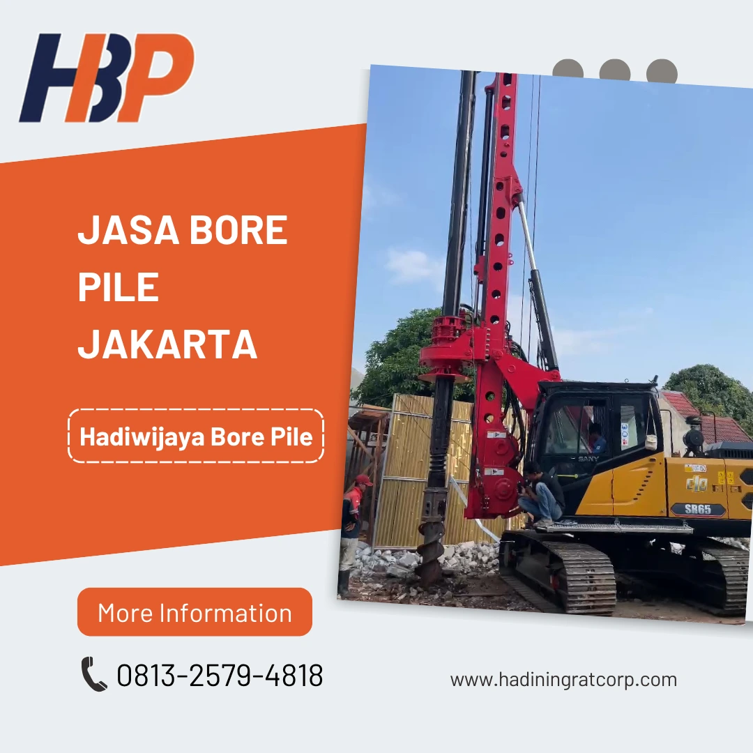 Jasa Bore Pile Jakarta pengerjaan menggunakan alat Hydraulic Bore Pile - Hadiwijaya Bore Pile