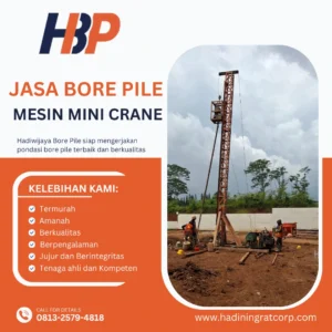 Jasa Bore Pile metode pengerjaan Mesin Mini Crane oleh Hadiwijaya Bore Pile
