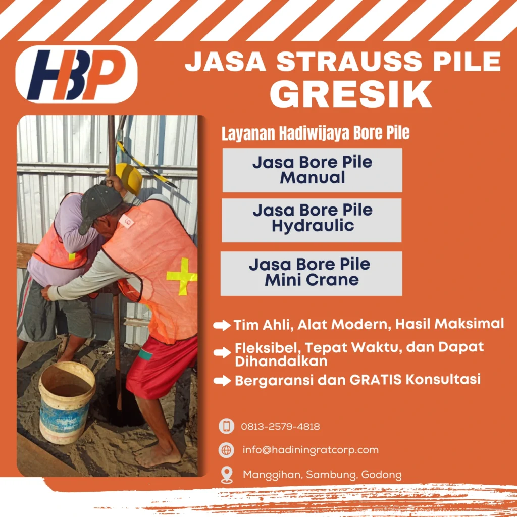 Jasa Strauss Pile GRESIK Pengerjaan Menggunakan Mesin Alat Manual- Hadiwijaya Bore Pile
