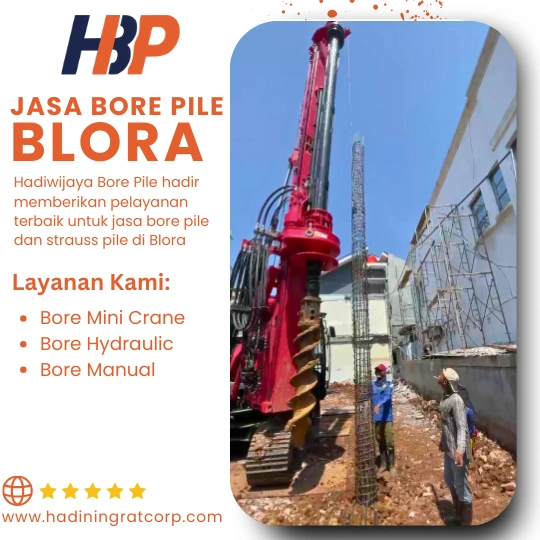 Hadiwijaya Bore Pile: Jasa Bore Pile Blora Profesional