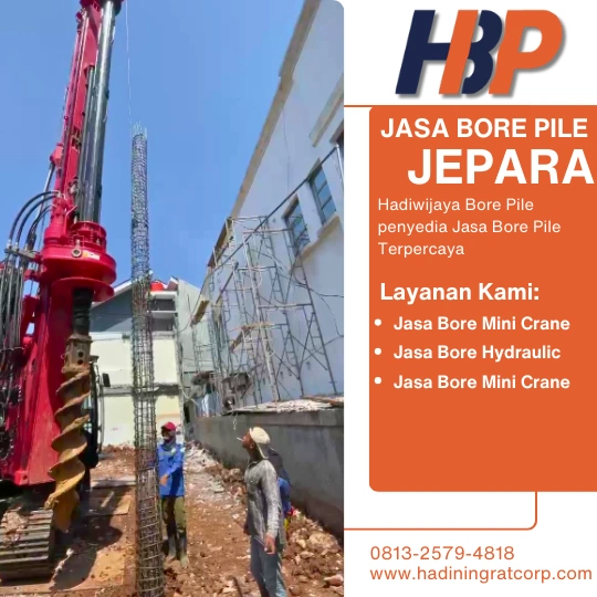 Jasa Bore Pile Jepara Berkualitas dari Hadiwijaya Bore Pile