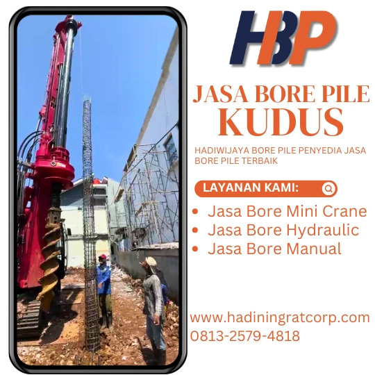 Jasa Bore Pile Kudus Berkualitas | Hadiwijaya Bore Pile