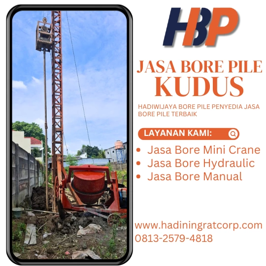 Jasa Bore Pile Kudus Berkualitas | Hadiwijaya Bore Pile