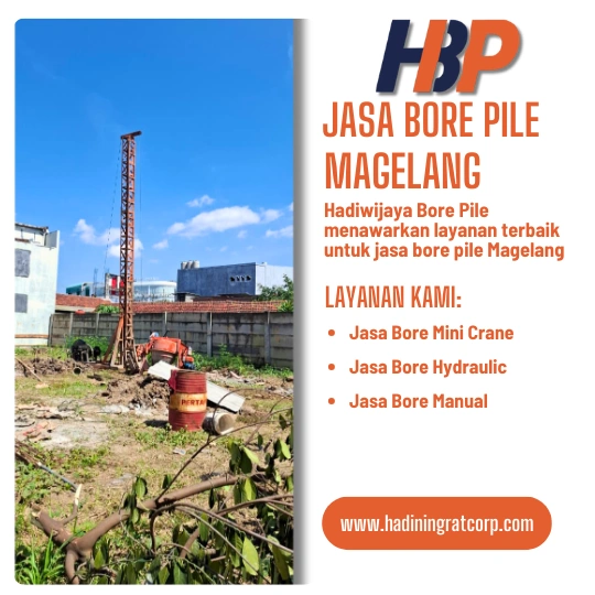 Jasa Bore Pile Magelang Terpercaya - Hadiwijaya Bore Pile