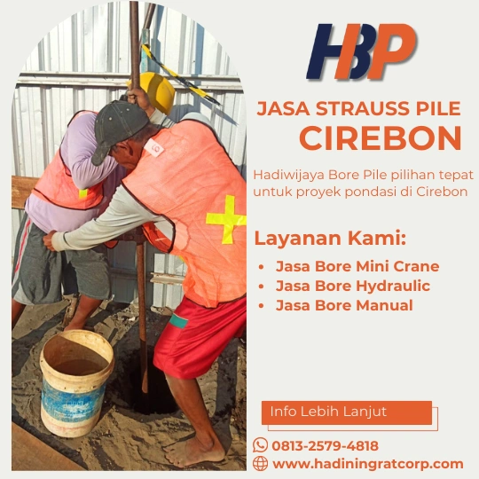 Jasa Strauss Pile Cirebon Menggunakan Mesin Manual-Hadiwijaya Bore Pile