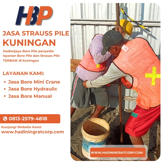 Jasa Strauss Pile Kuningan Menggunakan Mesin Manual-Hadiwijaya Bore Pile