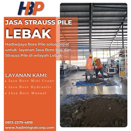 Jasa Strauss Pile Lebak Menggunakan Mesin Manual-Hadiwijaya Bore Pile