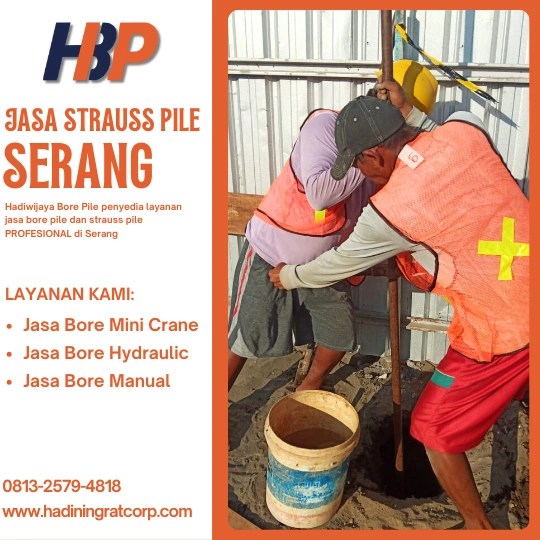 Jasa Strauss Pile Serang Menggunakan Mesin Manual-Hadiwijaya Bore Pile